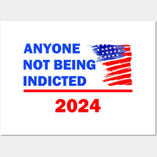 Anyone not being indicted-2024 Posters and Art